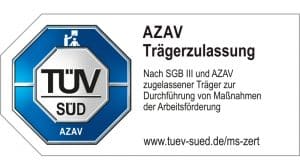 Abbildung einer Zertifizierungsplakette des TÜV SÜD mit der Aufschrift „AZAV Trägerzulassung“. Der Text besagt, dass die Plakette die Einhaltung der SGB III- und AZAV-Anforderungen zur Durchführung von Maßnahmen der Arbeitsförderung bescheinigt. Link zur Website: www.tuev-sued.de/ms-zert.